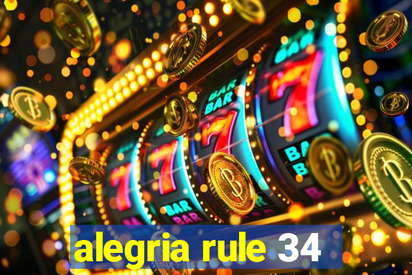 alegria rule 34